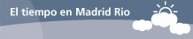 Tiempo en Madrid Rio